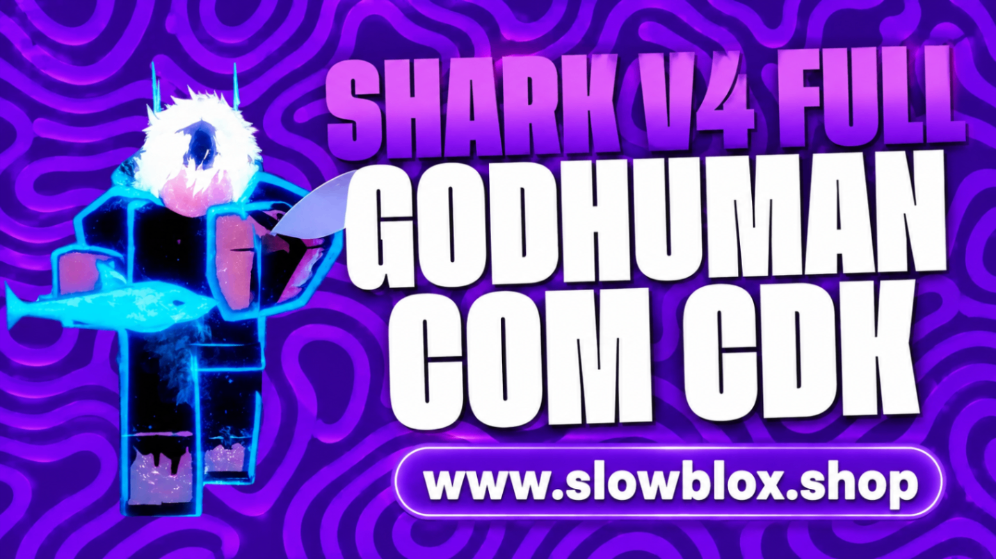 Shark V4 Full + CDK + God Human + Level Máximo