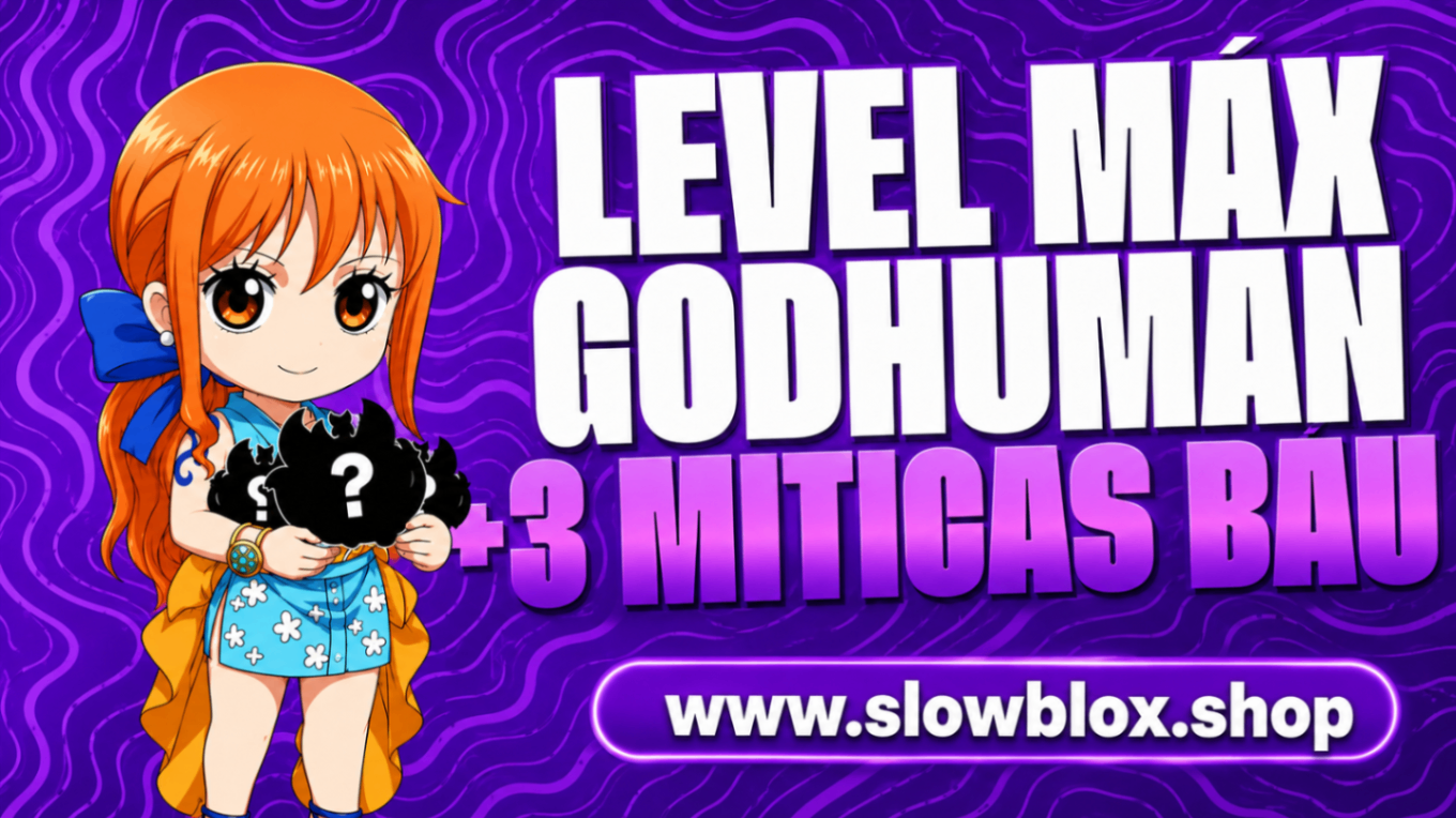 3 Míticas no Báu + Level Máximo + God Human